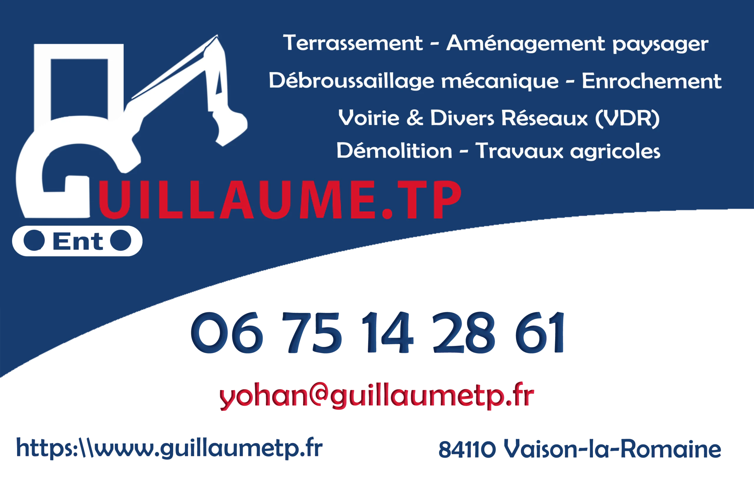 Carte de visite Services Terrassement, Enrochement, VRD, Assainissement, Aménagement paysager, débroussaillage et Travaux agricoles - GUILLAUME TP Vaison-la-Romaine